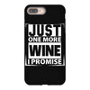 Just One More Wine I Promise iPhone 8 Plus