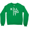 killing it Crewneck Sweatshirt