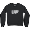 i'm a programmer computer code Crewneck Sweatshirt