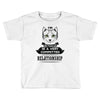 I Am Cat Actually In A Very Commited Relationship Toddler T-shirt