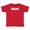 idgaf Toddler T-shirt