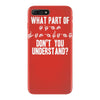 what part of sign language don't you understand iPhone 7 Plus Case