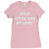 witch better have my candy Ladies Fitted T-Shirt