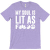 my soul is lit as f T-Shirt