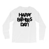 happy father&rsquo;s day Long Sleeve Shirts