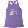i cat even Racerback Tank