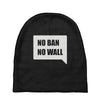 no ban no wall Baby Beanies