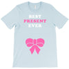 Best Present Ever T-Shirt
