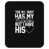 military has my soldier i have his heart Mousepad