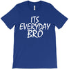 Jake Paul its everyday Bro T-Shirt