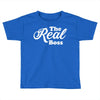 The Real Boss Toddler T-shirt
