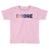 Dobre Toddler T-shirt