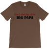 big papa T-Shirt