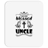 I Am One Blessed Uncle Mousepad