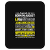 Legends Are Born In August Mousepad