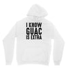 i know guac is extra Hoodie