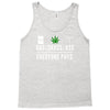 gas, grass or ass everyone pays Tank Top