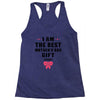 I Am The Best Mother's Day Gift Ever Racerback Tank