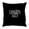blow me Throw Pillow