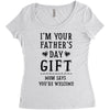 I&rsquo;m Your Father&rsquo;s Day Gift Mom Says You&rsquo;re Welcome Women's Triblend Scoop T-shirt