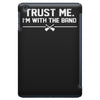 trust me, i'm with the band   musician rockband guitar bass jam tee iPad Mini
