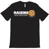 raisins ruin everything T-Shirt