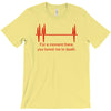 for a moment there you bored me to death T-Shirt