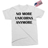 no more unicorns anymore Exclusive T-shirt