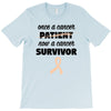 Once a Cancer Patient Now a Cancer Survivor T-Shirt