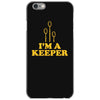 i'm a keeper iPhone 6/6s Case