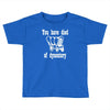 you have died of dysentery Toddler T-shirt
