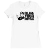 go ask your mother Ladies Fitted T-Shirt