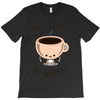 no coffee no workee T-Shirt