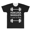 hakuna masquata All Over Men's T-shirt