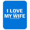 I Love It When My Wife Lets Me Go Bowling Mousepad