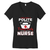 I Was One A Polite Well Mannered Young Lady And Then I Became A Nurse Women's V-Neck T-Shirt