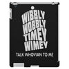 wibbly wobbly timey wimey talk whovian to me iPad 3 and 4 Case