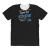 i never dreamed i'd be a super hot accountant but here iam, killing it All Over Women's T-shirt