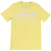 must be monday T-Shirt