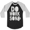 do work son 3/4 Sleeve Shirt