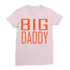 big daddy Ladies Fitted T-Shirt