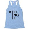 killing it Racerback Tank