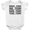 mock yeah ing yeah bird yeah yeah yeah Baby Onesie