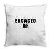 engaged af Throw Pillow