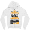 My Daughter Is Super Awesome Her Mother Zipper Hoodie