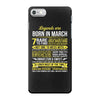 Legends Are Born In March iPhone 7 Case