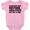 my mum didn't raise no fool. Baby Onesie