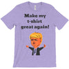 make my t shirt great again T-Shirt