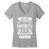 My Dad Is Totally My Most Favorite Guy of All Time in the History of F Women's V-Neck T-Shirt