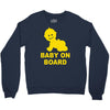 baby on board ! Crewneck Sweatshirt